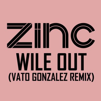 DJ Zinc feat. Ms. Dynamite Wile Out (Vato Gonzalez Remix)