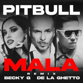 Pitbull Mala (feat. Becky G. & De La Ghetto) [Remix]