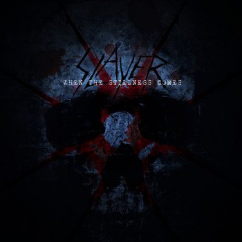 Slayer When the Stillness Comes (Early Version)