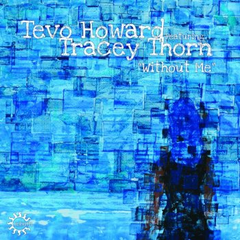 Tevo Howard feat. Tracey Thorn Without Me (Radio Edit)