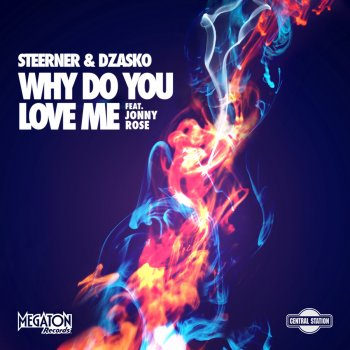 Steerner & Dzasko feat. Jonny Rose Why Do You Love Me
