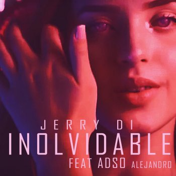 Jerry Di feat. Adso Alejandro Inolvidable