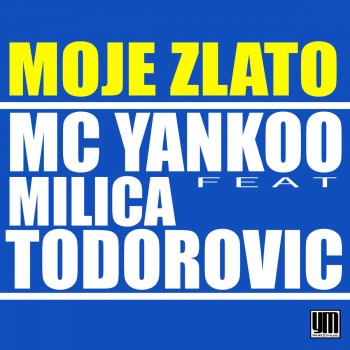 MC Yankoo feat. Milica Todorovic Moje Zlato - Radio