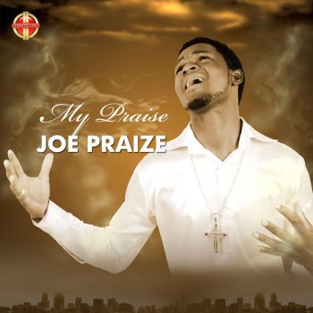 Joe Praize You Are Exalted