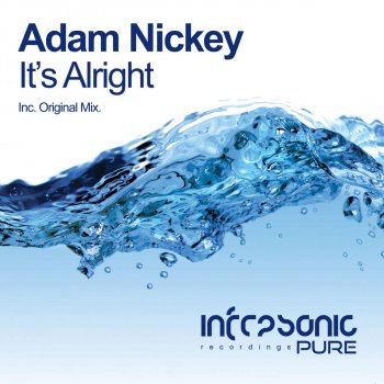 Adam Nickey It's Alright - Original Mix