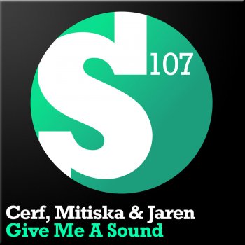 Cerf feat. Mitiska & Jaren Give Me A Sound - Original Mix