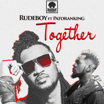 Rudeboy feat. Patoranking Together