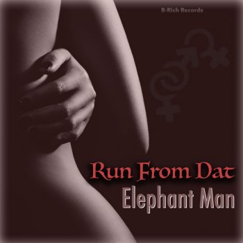 Elephant Man Run from Dat