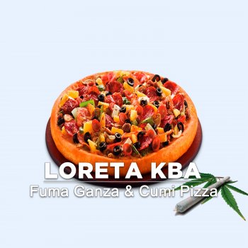 Loreta Kba Fuma Ganza & Cumi Pizza