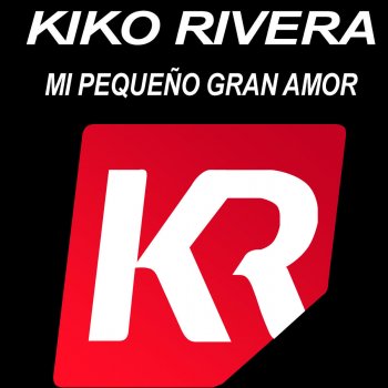 Kiko Rivera Mi Pequeño Gran Amor