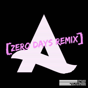 Afrojack All Night (feat. Ally Brooke) [Zero Days Extended Remix]