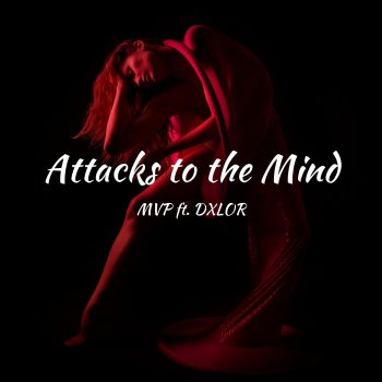 MVP Attacks To the Mind (feat. DXLOR)
