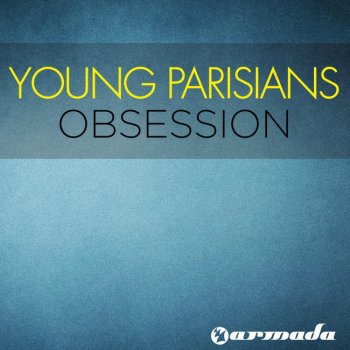 Young Parisians Obsession (Alex Monakhov Remix 1 A.M Mix)