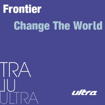 Frontier Change The World - Radio Edit