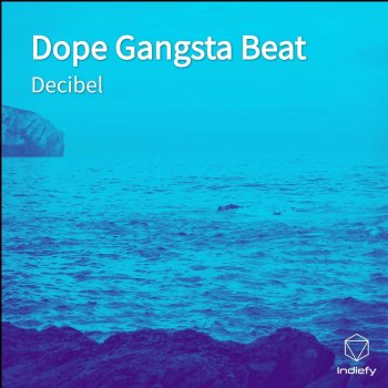 Decibel Dope Gangsta Beat