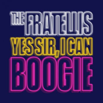 The Fratellis Yes Sir, I Can Boogie