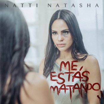Natti Natasha Me Estás Matando