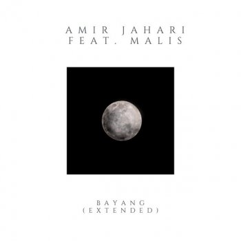 AmIr Jahari Bayang (Extended) [feat. Malis]