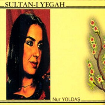 Nur Yoldaş Sultan-ı Yegah