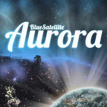 Blue Satellite Aurora Pt. II - Show Your Shoe Remix