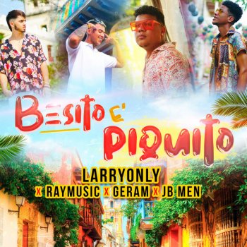Larry0nly feat. Raymusic, Geram & JB men Besito e Piquito