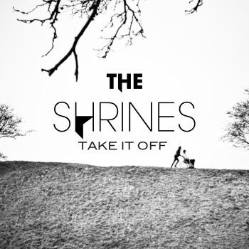 The Shrines Take It Off