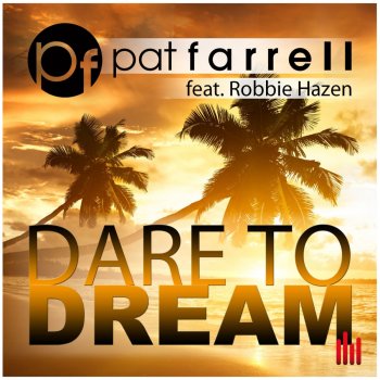 Pat Farrell Dare to Dream