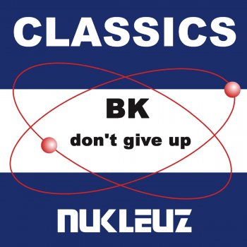 Bk Don't Give Up - Original Mix