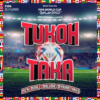Nicki Minaj feat. Maluma, Myriam Fares & FIFA Sound Tukoh Taka (feat. FIFA Sound) [Official FFF Anthem]