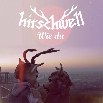Hirschwell Wie Du (Club Edit)