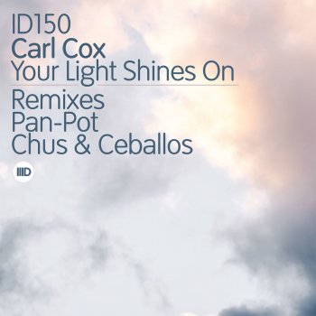 Carl Cox Your Light Shines On (Pan-Pot Remix)