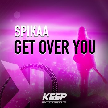 Spikaa Get Over You