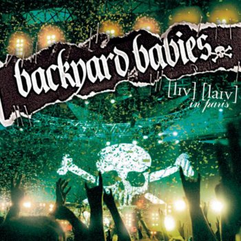 Backyard Babies Earn The Crown - Live