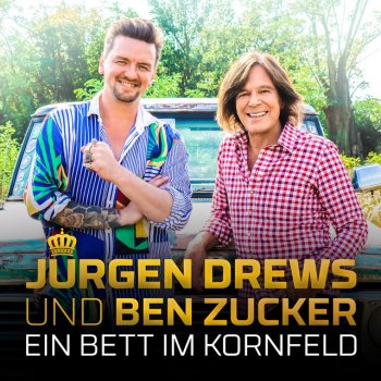 Jürgen Drews feat. Ben Zucker Ein Bett im Kornfeld