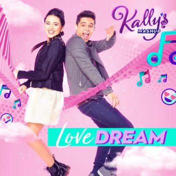 KALLY'S Mashup Cast feat. Maia Reficco Love Dream