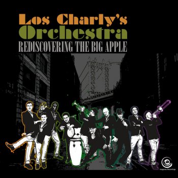 Los Charly's Orchestra Rediscovering the Big Apple