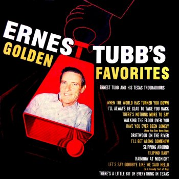 Ernest Tubb I'll Always Be Glad To Take You Back