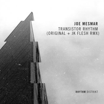 Joe Mesmar feat. JK Flesh Transistor Rhythm - JK Flesh Alternative Reshape