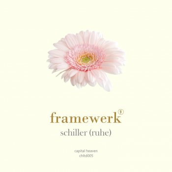 Framewerk Schiller (Ruhe) [Chillout Mix]