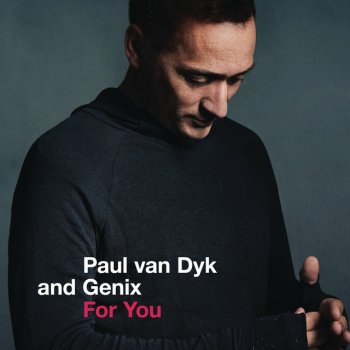 Paul van Dyk feat. Genix For You