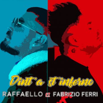 Raffaello Dint'a 'st'inferno (feat. Fabrizio Ferri)
