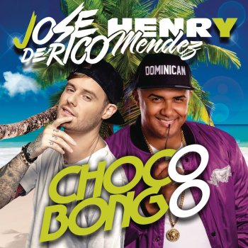José de Rico feat. Henry Mendez Chocobongo