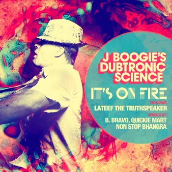 J. Boogie's Dubtronic Science feat. Lateef the Truthspeaker It's On Fire - Quickie Mart Remix