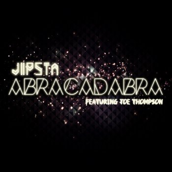 Jipsta feat. Joe Thompson Abracadabra (Edson Pride Club Mix)