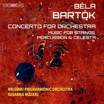 Béla Bartók feat. Helsinki Philharmonic Orchestra & Susanna Mälkki Music for Strings, Percussion & Celesta, Sz. 106: IV. Allegro molto