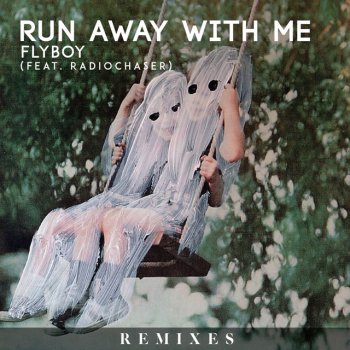 Flyboy feat. Radiochaser Run Away With Me - Club Mix