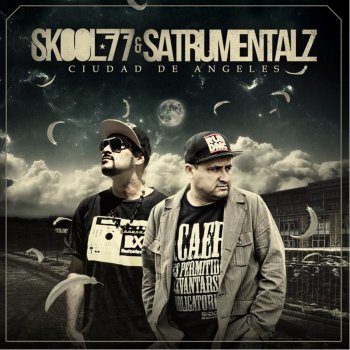 Skool 77 & Satrumentalz Ciudad De Angeles
