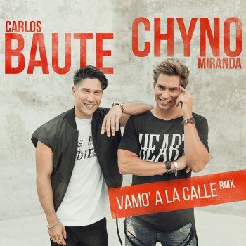 Carlos Baute feat. Chyno Miranda Vamo' a la calle (feat. Chyno Miranda) - RMX