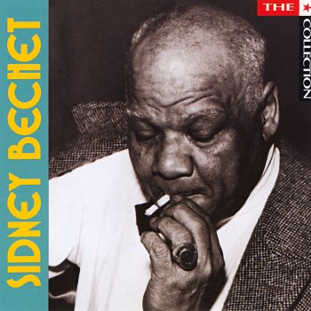 Sidney Bechet I Ain't Give Nobody None O' This Jelly Roll