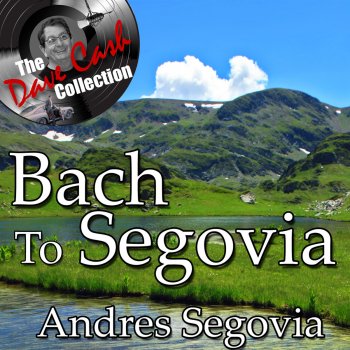 Andrés Segovia Lute Suite in E Minor BWV 996: Bouree